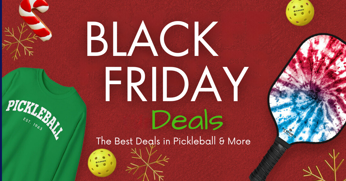 Black Friday Deals in Pickleball & More!